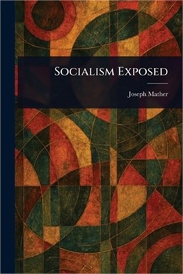 Socialism Exposed (Paperback or Softback)