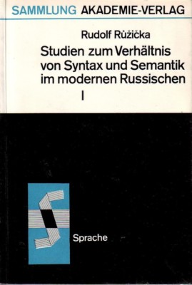 Studien zum Verhältnis von Syntax und Semantik im modernen Russischen (Buch)