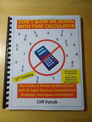 Don't Slow Me Down with that Calculator(Speed/Mental Math Methods Book)Self-publ