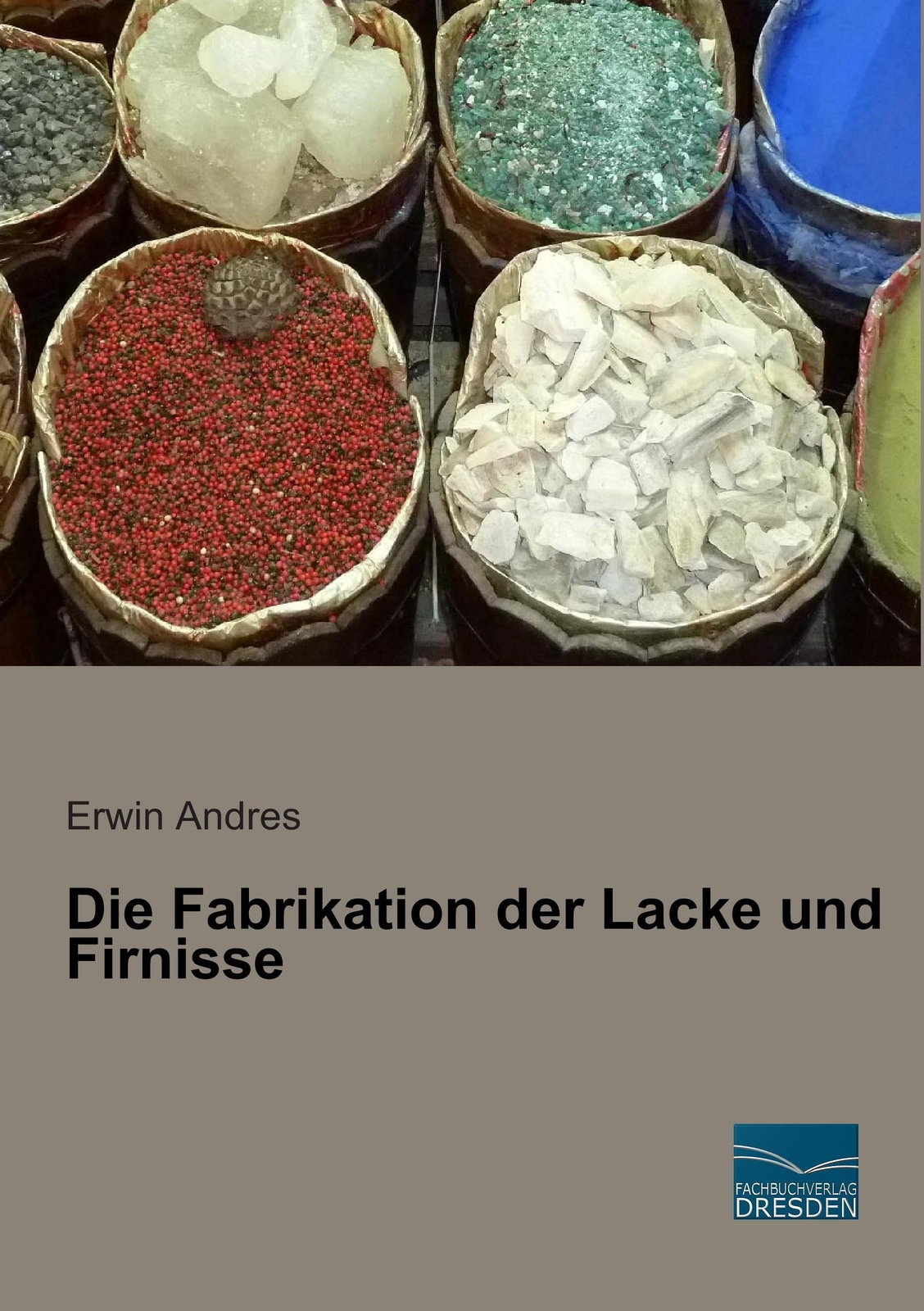 Thumbnail - Erwin Andres | Die Fabrikation Der Lacke Und Firnisse | Taschenbuch |