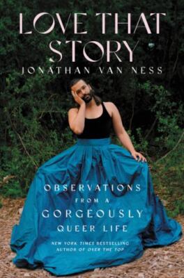 Love That Story: Observations from - 9780063082267, hardcover, Jonathan Van Ness