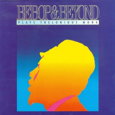 Bebop & Beyond - Plays Thelonious Monk (CD) (Mint (M)) - 989191765 - Imagen 1 de 4