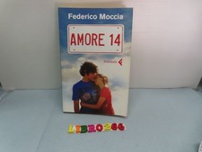 LIBRO266 “AMORE 14” DI FEDERICO MOCCIA FELTRINELLI 2008 PAG.414. VEDI  FOTO