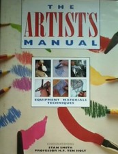 The Artist's Manual By Stan Smith, H.F.Ten Holt