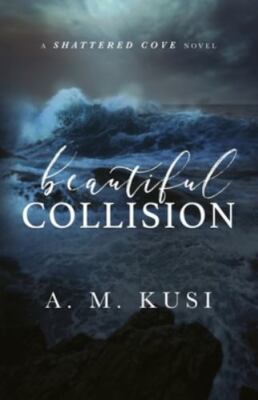 Beautiful Collision: A Shattered Cove Novel, Like New Used, Free shipping in ...