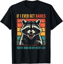 Funny You are High On My Bitin' List Raccoon Unisex T-Shirt