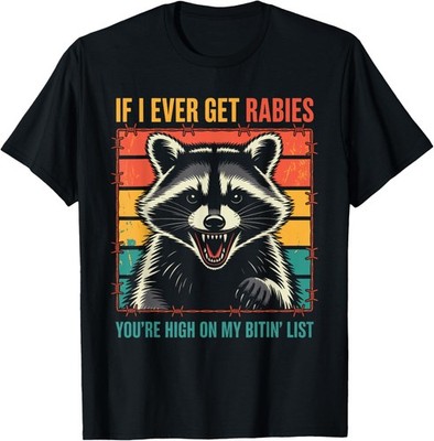 Funny You are High On My Bitin' List Raccoon Unisex T-Shirt