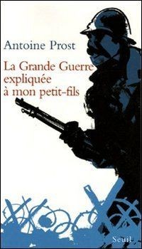 La Grande Guerre expliquée à mon petit-fils von Pro... | Buch | Zustand sehr gut