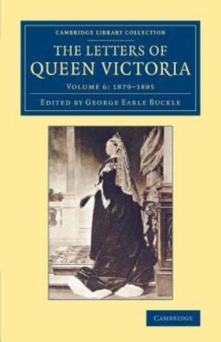 The Letters of Queen Victoria Queen Victoria Buckle Paperback Volume 6