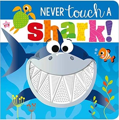 Never Touch a Shark (Touch and Feel), Make Believe Ideas, Used; Very Good Book