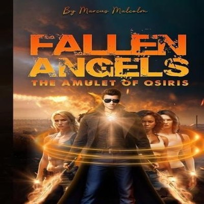 Fallen Angels the Amulet of Osiris Marcus Malcolm Hardcover Book