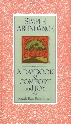 Simple Abundance: A Daybook of Comfort of Joy - Breathnach, Sarah Ban - Very...