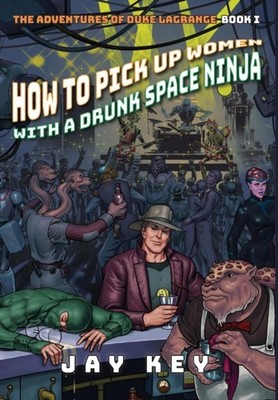 HOW TO PICK UP WOMEN WITH A DRUNK SPACE by KEY, JAY Hardback Self Help Business