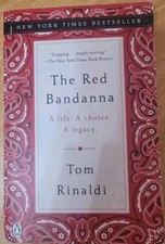 The Red Bandanna Paperback A life, A Choice, A Legacy  By Tom Rinaldi 