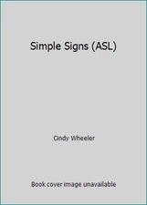 Simple Signs (ASL) by Cindy Wheeler