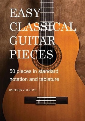 Easy Classical Guitar pieces Book 1: 50 pieces in standard notation and tablatur