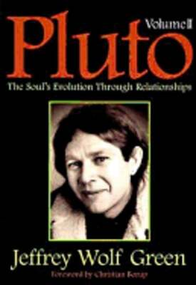 Pluto, Vol II: The Soul's Evolution Through Relationships by Jeffrey Wolf Green