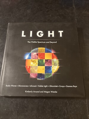 Light The Visible Spectrum and Beyond Arcand & Watzke 2015 1st Edition  Infrared