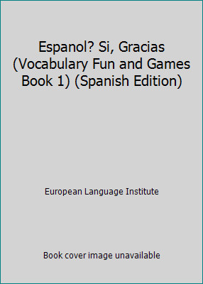 Espanol? Si, Gracias (Vocabulary Fun and Games Book 1) (Spanish Edition)