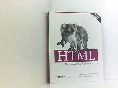 HTML - Das umfassende Referenzwerk das umfassende Referenzwerk Musciano, Chuck,