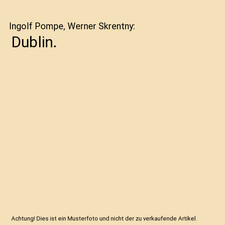 Dublin., Ingolf Pompe, Werner Skrentny