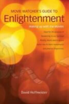 MOVIE WATCHER'S GUIDE TO ENLIGHTENMENT: Waking Up With The Movies by