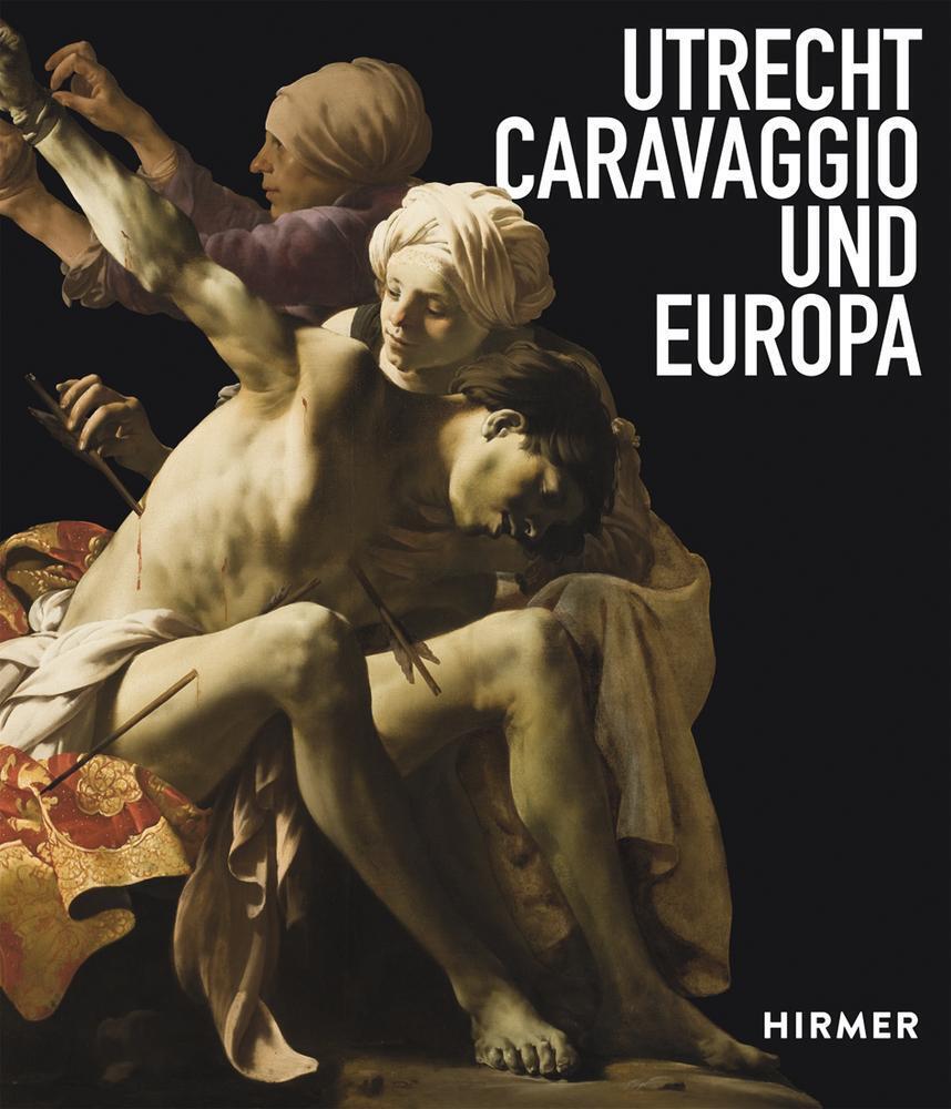 Thumbnail - Utrecht, Caravaggio Und Europa | Bernd Ebert (u. A.) | Buch | 304 S. |