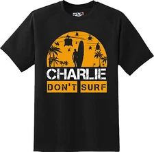 Funny Don't Surf Charlie America  T Shirt  New Graphic Tee