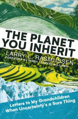 Planet You Inherit : Letters to My Grandchildren When Uncertainty's a Sure Thing