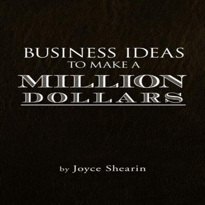 Business Ideas to Make a Million Dollars Joyce Shearin Paperback