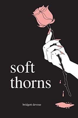 soft thorns by devoue, bridgett 1546754660 FREE Shipping