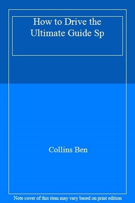 How to Drive the Ultimate Guide Sp,Collins Ben