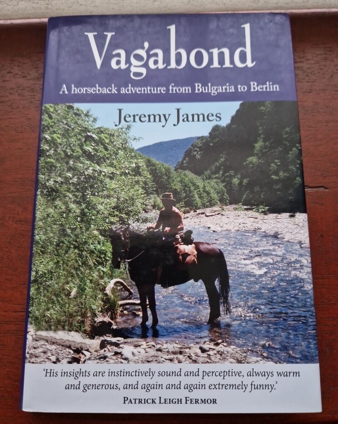 Vagabond: A horseback adventure from Bulgaria to Berlin by Jeremy James riding