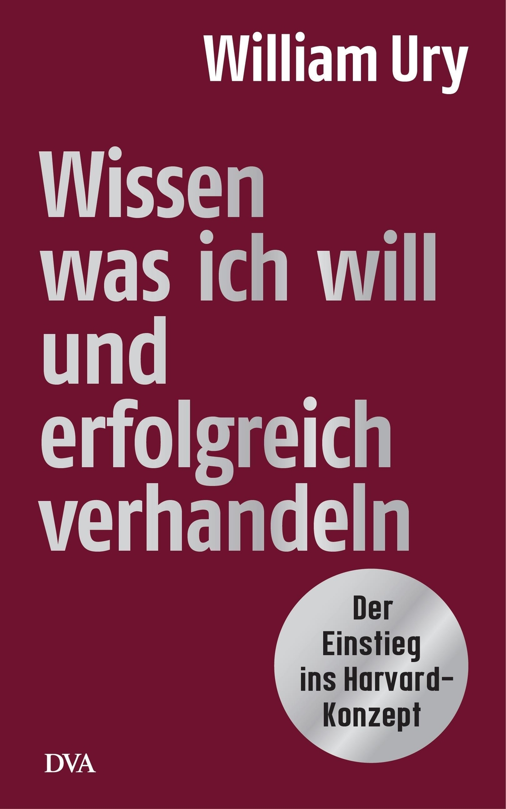 Thumbnail - Wissen, Was Ich Will, Und Erfolgreich Verhandeln William U ...