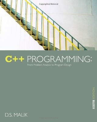 C++ PROGRAMMING: FROM PROBLEM ANALYSIS TO PROGRAM DESIGN By D. S. Malik **NEW**