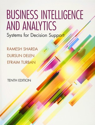 Business Intelligence and Analytics: Systems for Decision Support - hardcove...