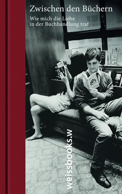 Zwischen den Büchern: Wie mich die Liebe in der Buchhandlung traf, Martina  ...