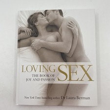 Loving Sex: The Book of Joy and Passion - Laura Berman (2011, Hardback Book)