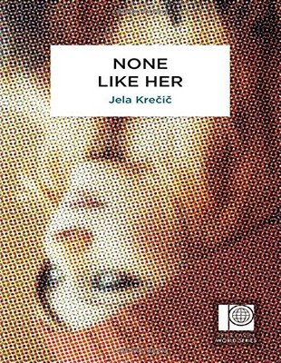 NONE LIKE HER (PETER OWEN WORLD SERIES: SLOVENIA) By Jela Krecic & Olivia VG
