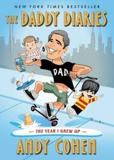 The Daddy Diaries: The Year I Grew Up - Hardcover By Cohen, Andy - ACCEPTABLE