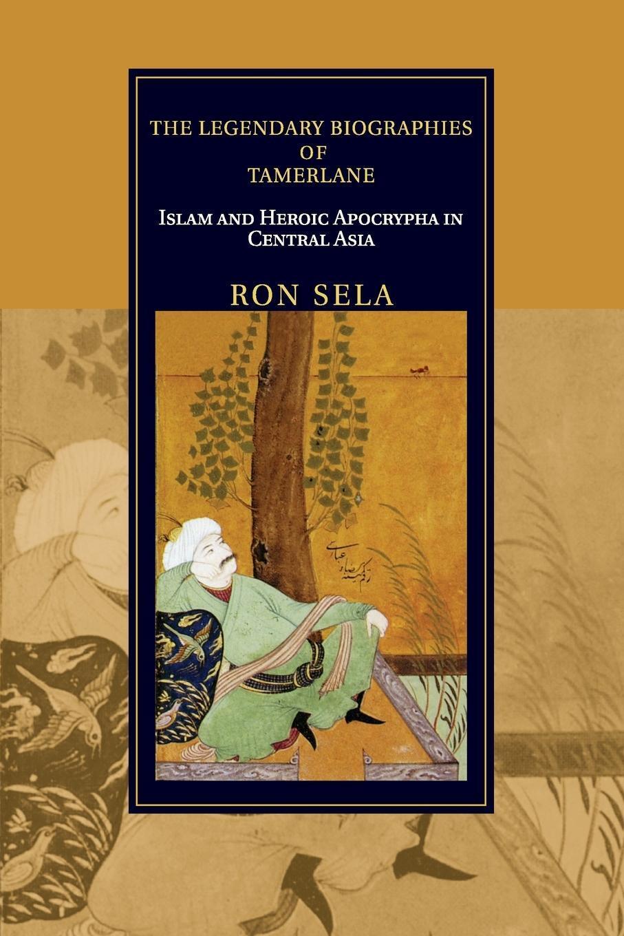 Ron Sela | The Legendary Biographies Of Tamerlane | Taschenbuch |