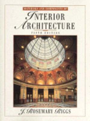 Materials and Components of Interior Architecture by J Rosemary Riggs: Used