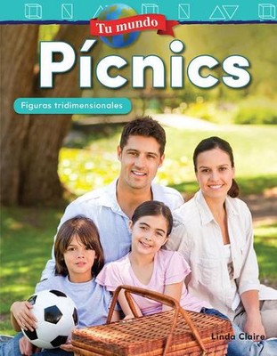 Tu mundo: Picnics: Figuras tridimensionales by Linda Claire (Spanish) Paperback 