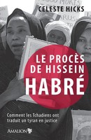 Le ProcèS De Hissein Habré Comment Les Tchadiens Ont Traduit Un Tyran En Justice
