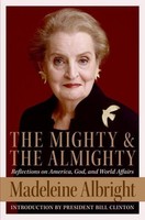 The Mighty And The Almighty Madeleine Albright