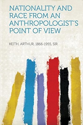 Nationality and Race from an Anthropologist's Point of View by Keith Keith NEW
