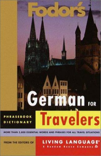 Fodor's Living Language Ser.: German for Travelers : Phrase Book by Inc....