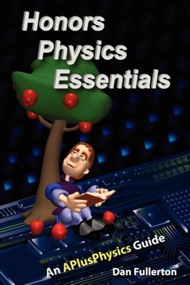 Fullerton - Honors Physics Essentials  An APlusPhysics Guide - New pap - X555z