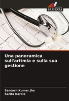 Santosh Kumar Jha (U. A.) | Una Panoramica Sull'aritmia E Sulla Sua Gestione