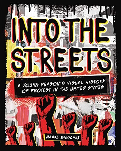 Into the Streets: A Young Person's Visual Histo, Bieschke^*